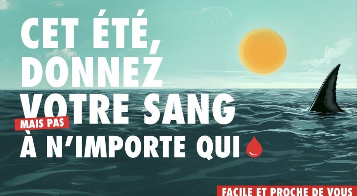 Cet été donnez votre sang, mais pas à n'importe qui !