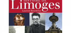 C’est l’histoire… d’une ville… Limoges !