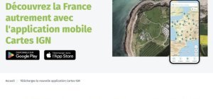 Cartes IGN : Une nouvelle application pour plonger au coeur des territoires